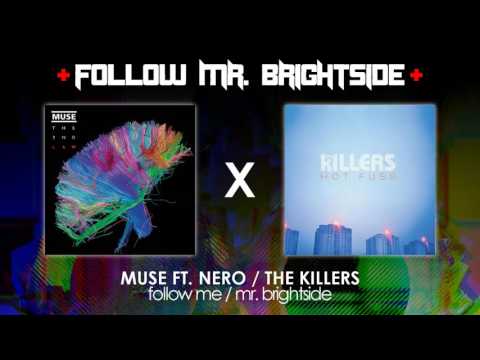 *Muse Ft. Nero/The Killers - Follow Mr. Brightside (Mashup)