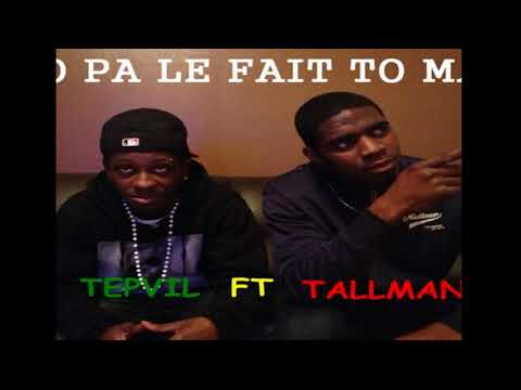 TALLMANN ft TEPVIL - MO PA LE FAIT TO MAL