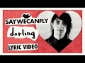 SayWeCanFly - "Darling" 