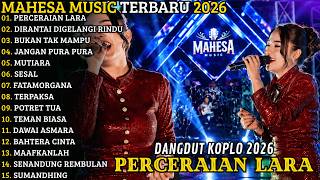 Download lagu MAHESA MUSIC TERBARU 2026 🔥 FULL ALBUM DANGDUT KOPLO | PERCERAIAN LARA - DIRANTAI DIGELANGI RINDU mp3