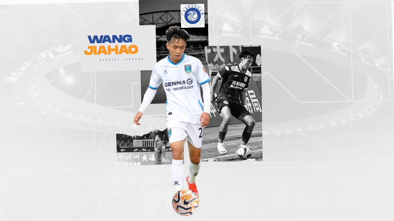 Jiahao Wang ● Guangxi Lanhang ● Right / Left Wing ● Highlight video