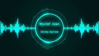 Wyclef Jean - Divine Sorrow ft Avicii (HQ/HD)