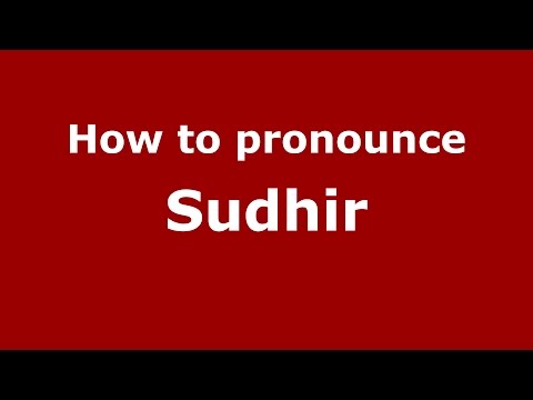 How to pronounce Sudhir