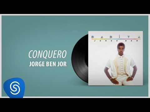 Jorge Ben Jor - Conquero (Álbum "Dádiva") [Áudio Oficial]