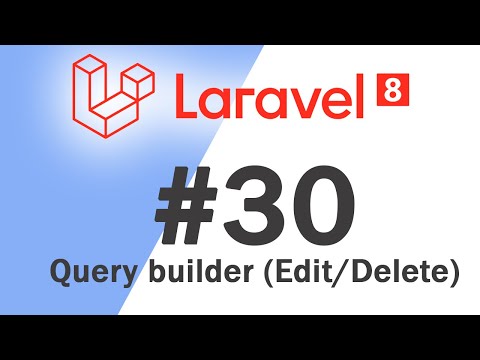 30 Laravel 8 PHP Framework Basics | Query builder Edit Delete | Quick programming tutorial