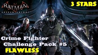 Batman Arkham Knight ★ Crime Fighter Challenge Pack #5 ★ Flawless [3 Stars]