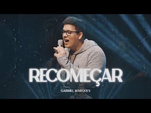Recomeçar - Gabriel Marques