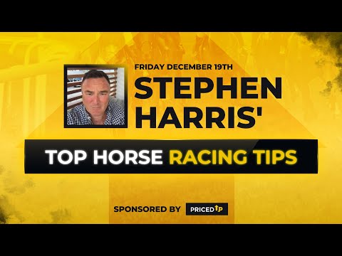 Stephen Harris’ top horse racing tips for Friday 19th December