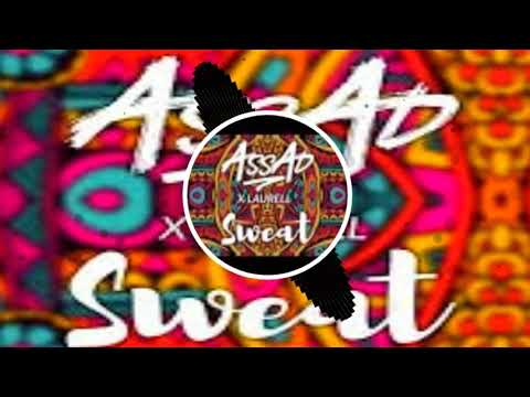 DJ Assad X Laurell - Sweat