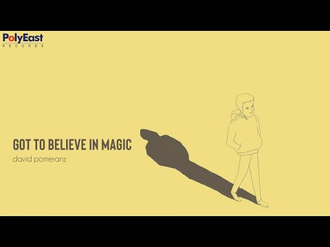 David Pomeranz - Got To Believe In Magic - (Official Lyric Video)