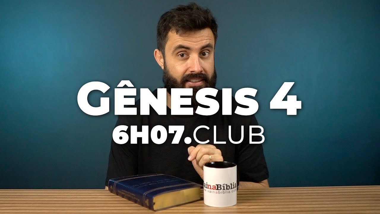 Gênesis 4 | Vai na Bíblia #6h07club