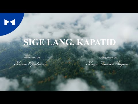 Kevin Opulencia - Sige Lang, Kapatid (Official Lyric Video) | KDR Music House