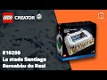 LEGO Creator 10299  Le stade Santiago Bernabéu du Real Madrid