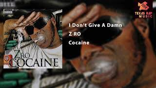 I Don&#39;t Give a Damn - Z Ro