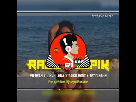 Ragua Sepik (Vii Dean X Limvh Jhay X Daiko Bwoy X Kedo Mahn) Jr Angeh Mahn Production -2023