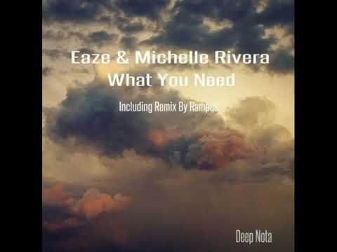 Eaze & Michelle Rivera - What You Need (Rampus Remix)