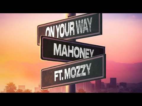 Mahoney ft. Mozzy - On your Way (LYRICS) [Prod. 30HertzBeats]