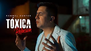 Rommel Hunter - Tóxica Relación (Videoclip Oficial)