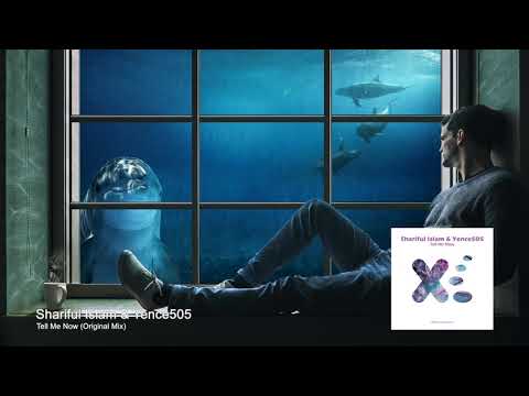 Shariful Islam & Yence505 - Tell Me Now (Original Mix) [Xi Music]