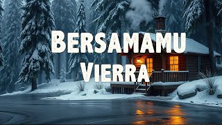 Download lagu Bersamamu - Vierra ( Lirik Lagu ) mp3 Download lagu Bersamamu - Vierra ( Lirik Lagu ) mp3