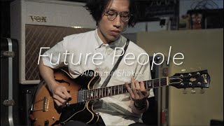 Alabama Shakes - Future People | Guitar Cover by Hammer Kit
