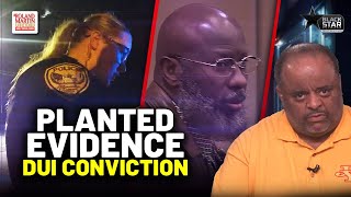 WTH?!? Black Man CONVICTED Of DUI Despite Cop Caught PLANTING EVIDENCE | Roland Martin