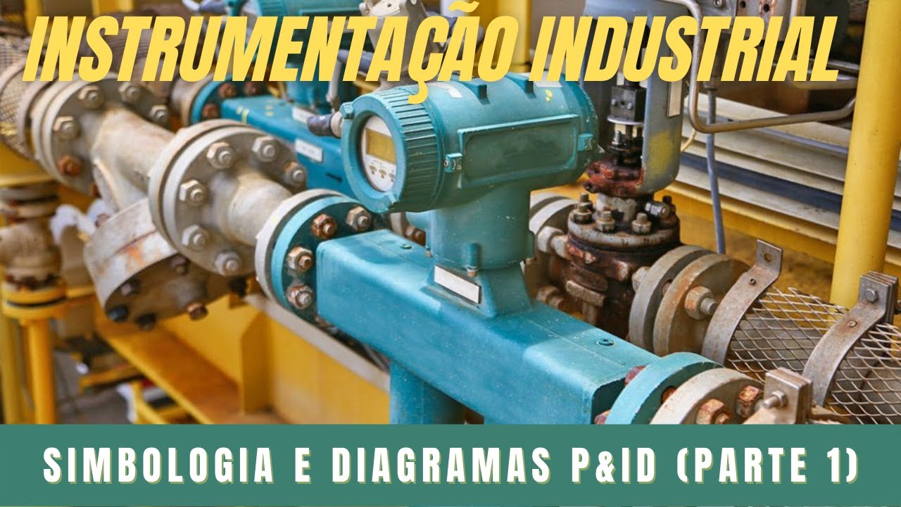 Aula 04 (parte 1) - Simbologia e Diagramas P&ID