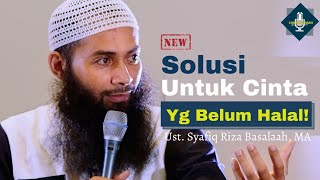 Download lagu Solusi Untuk Cinta Yang Belum Halal | Ust. Syafiq Riza Basalamah | Podcast Ceramah Indonesia mp3