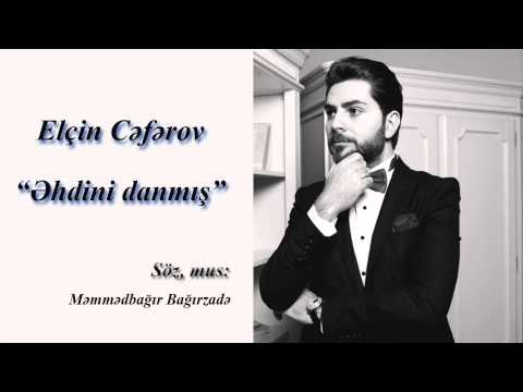 Elçin Cəfərov — Əhdini Danmış (Rəsmi Audio)
