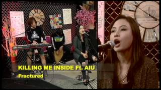 KILLING ME INSIDE FT. AIU - Fractured #Starttrack