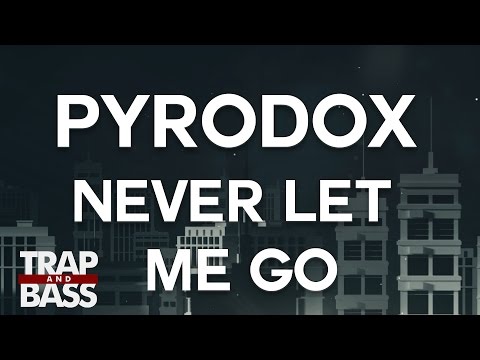 Pyrodox - Never Let Me Go (ft. Ina)