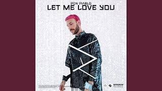Let Me Love You