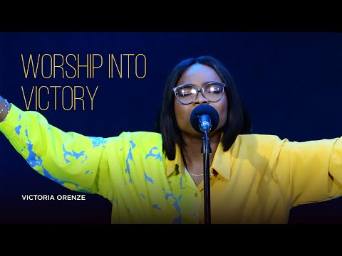Victoria Orenze – Worship Into Victory - Official Video