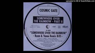 Cosmic Gate - Somewhere Over The Rainbow (Beam & Yanou Remix)
