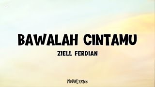 Download lagu Ziell Ferdian - Bawalah Cintamu (Lirik Lagu) ~ Kau Buat Ku Menangis Pilu mp3