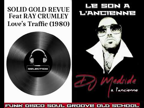 SOLID GOLD REVUE Feat RAY CRUMLEY - Love's Traffic. (1980)