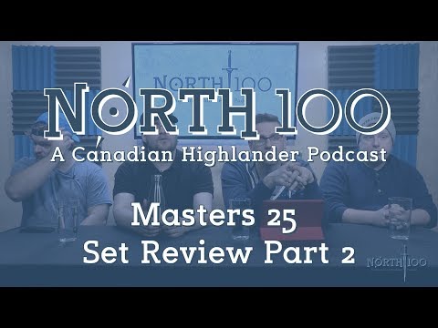 North100 Ep27 - Masters 25 Set Review Part 2