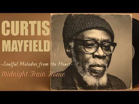 Chicago Soul | Curtis Mayfield Inspired 1970s Soul – Midnight Train Home [Unreleased Album]