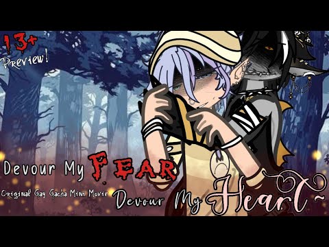 Devour My Fear, Devour My Heart~ | 13+ | Original Upcoming Gay Gacha Mini Movie | Preview!