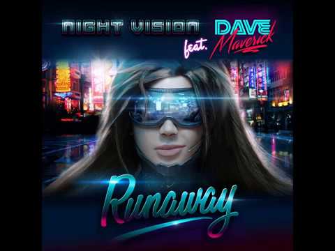 Night Vision - Runaway (Feat. Dave Maverick)