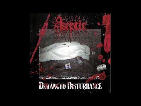 ASEPTIC - Deranged Disturbance (Full Album 2026)