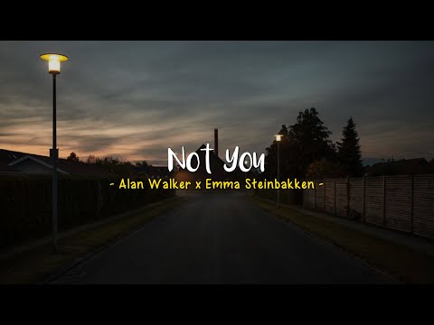 Not You - Alan Walker ft. Emma Steinbakken [Speed Up] | (Lyrics & Terjemahan)