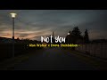 Not You Alan Walker Ft Emma Steinbakken Speed Up Lyrics Terjemahan
