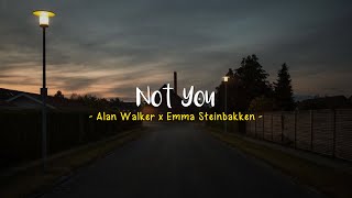 Download lagu Not You - Alan Walker ft. Emma Steinbakken [Speed Up] | (Lyrics & Terjemahan) mp3