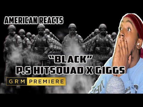 American Reacts To P.S Hitsquad x Giggs - Black [Music Video] | GRM Daily
