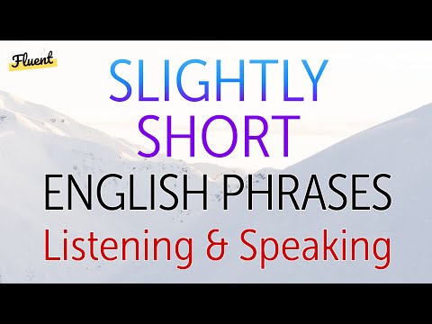 Practice listening and speaking Slightly Short English phrases 830