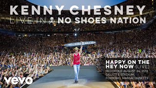 Kenny Chesney - Happy on the Hey Now (A Song for Kristi) (Live) (Audio)