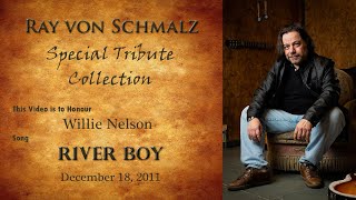 River Boy - Tribute to Willie Nelson by Ray von Schmalz