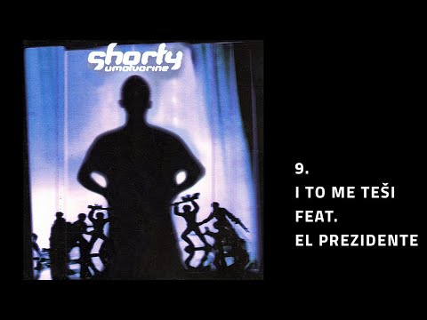 Shorty - I To Me Teši Feat. El Prezidente