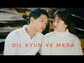 Dil Kyun Ye Mera Korean Mix New Korean Mix Hindi Song Your S Name